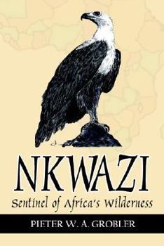 Paperback Nkwazi: Sentinel of Africa's Wilderness Book
