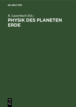 Hardcover Physik Des Planeten Erde: Physik Des Erdkörpers, Der Hydrosphäre Und Der Atmosphäre [German] Book