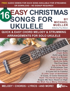 Paperback 16 Easy Christmas Songs for Ukulele: Quick & Easy Chord Melody & Strumming Arrangements for Solo Ukulele Book