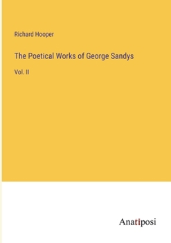 Paperback The Poetical Works of George Sandys: Vol. II Book