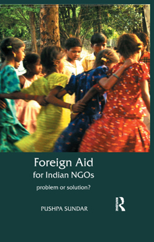 Paperback Foreign Aid for Indian NGOs: Problem or Solution? Book