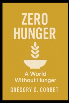 Paperback Zero Hunger: A World Without Hunger [French] Book