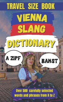 Paperback Vienna Slang Dictionary: Unlock the Unique Language of the Austrian Capital Book