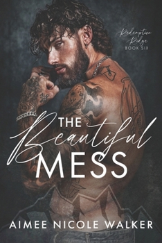 The Beautiful Mess (Redemption Ridge Book Six) - Book #6 of the Redemption Ridge