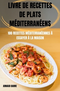 Paperback Livre de Recettes de Plats M?diterran?ens [French] Book