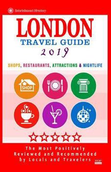 Paperback London Travel Guide 2019: Shops, Restaurants, Attractions & Nightlife in London, England (City Travel Guide 2019) Book