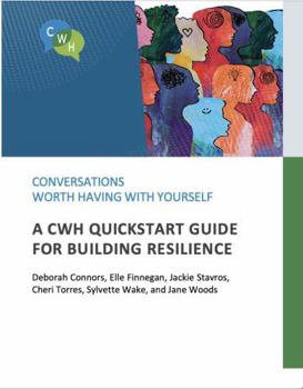 Paperback Conversations Worth Having with Yourself: A CWH QuickStart Guide for Building Resilience Book