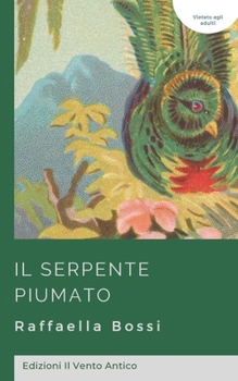 Il serpente piumato (Le avventure di Brando Guelfi) (Italian Edition)
