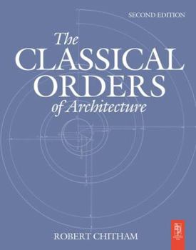 Hardcover The Classical Orders of Architecture Book