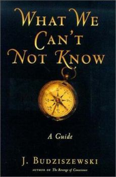 Hardcover What We Can't Not Know: A Guide Book