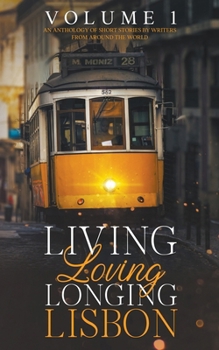 Paperback Living, Loving, Longing, Lisbon Book