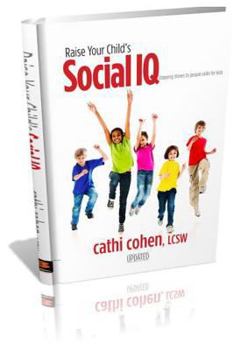 Hardcover Raise Your Child's Social IQ: Stepping Stones to People Skills for Kids Book