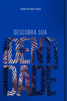 Paperback Descubra Sua Identidade: Diário de Iago Lesser (Portuguese Edition) [Portuguese] Book