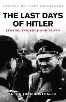 Paperback Cassell Military Classics: The Last Days of Hitler: Legend, Evidence and Truth Book