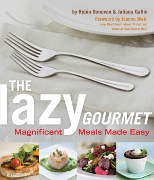 Paperback Lazy Gourmet: Magnificent Meals Made Easy Book
