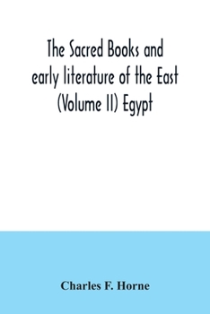 Egypt (Sacred Books and Early Literature of the East, Vol. 2) (Sacred Books & Early Literature of the East) - Book #2 of the Sacred Books and Early Literature of the East