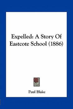 Paperback Expelled: A Story Of Eastcote School (1886) Book