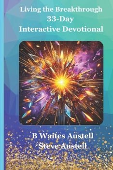 Paperback Living the Breakthrough: 33-Day Interactive Devotional Book