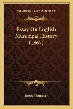 Paperback Essay On English Municipal History (1867) Book