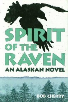 Hardcover Spirit of the Raven: An Alaskan Novel Book