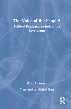 Hardcover The Voice of the People?: Political Participation Before the Revolutions Book