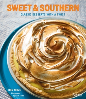 Hardcover Sweet & Southern: Classic Desserts with a Twist Book