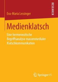 Paperback Medienklatsch: Eine Hermeneutische Begriffsanalyse Massenmedialer Klatschkommunikation [German] Book