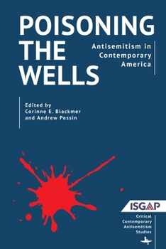 Hardcover Poisoning the Wells: Antisemitism in Contemporary America Book