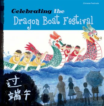 Paperback Celebrating the Dragon Boat Festival Book