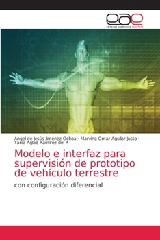 Paperback Modelo e interfaz para supervisión de prototipo de vehículo terrestre [Spanish] Book