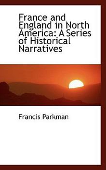 Paperback France and England in North America: A Series of Historical Narratives Book