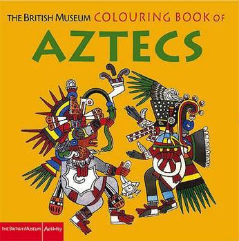 Paperback The British Museum Colouring Book of Aztecs Book