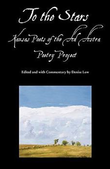 Paperback To the Stars: Kansas Poets of the Ad Astra Poetry Project Book