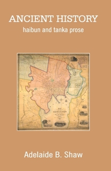 Paperback Ancient History: haibun and tanka prose Book