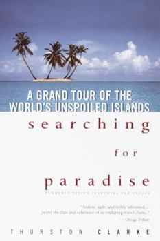 Paperback Searching for Paradise: A Grand Tour of the World's Unspoiled Islands Book