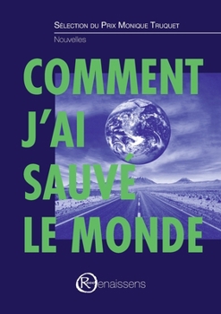 Comment j'ai sauvé le monde (French Edition)