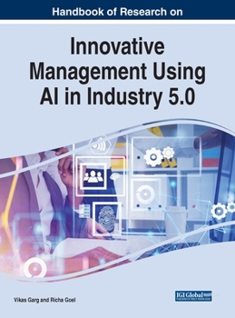 Hardcover Handbook of Research on Innovative Management Using AI in Industry 5.0 Book