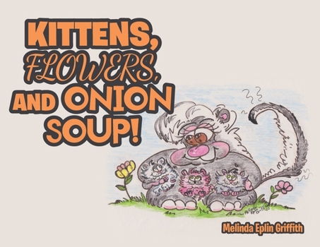 Paperback Kittens, Flowers, and Onion Soup! Book