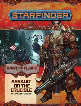 Paperback Starfinder Adventure Path: Assault on the Crucible (Dawn of Flame 6 of 6) Book
