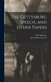Hardcover The Gettysburg Speech, and Other Papers Book