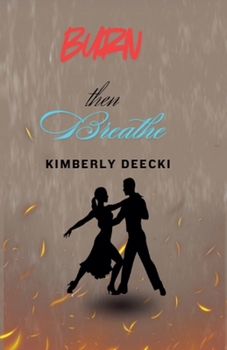 Paperback Burn, Then Breathe Book