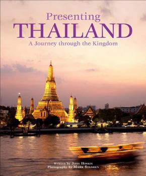 Hardcover Presenting Thailand: A Journey Through the Kingdom Book