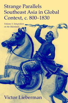 Paperback Strange Parallels: Volume 1, Integration on the Mainland: Southeast Asia in Global Context, C.800-1830 Book