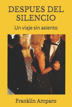 Paperback Despues del Silencio: Un viaje sin asiento [Spanish] Book