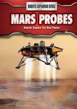 Paperback Mars Probes: Robots Explore the Red Planet Book