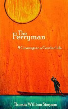 Paperback The Ferryman: 8 Crossings to a Gentler Life Book
