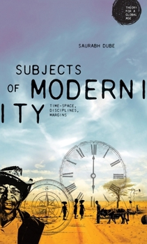 Paperback Subjects of Modernity: Time-Space, Disciplines, Margins Book