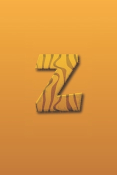 Z: Fantastic Letter Z initial Animal Alphabet Monograme Notebook, Pretty Skin tiger theme Letter monogramend Blank lined Note Book Journal for kids girls & Boy, Women & Men Matt Finish Cover.