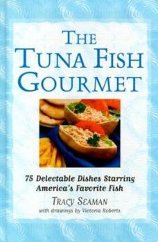 Hardcover The Tuna Fish Gourmet Book