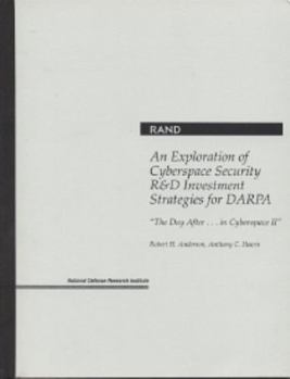 Paperback The Day After...in Cyberspace: An Exploration of Cyberspace Security R&d Investment Strategies for Darpa Book